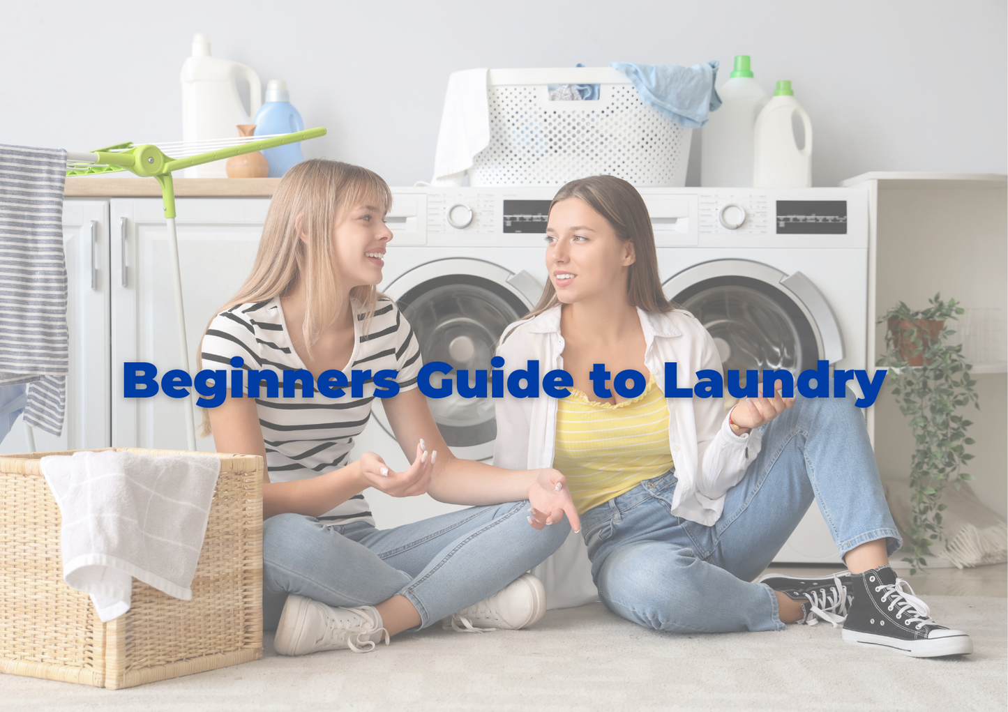 Beginners Guide to Laundry (Calling all College Kids!)